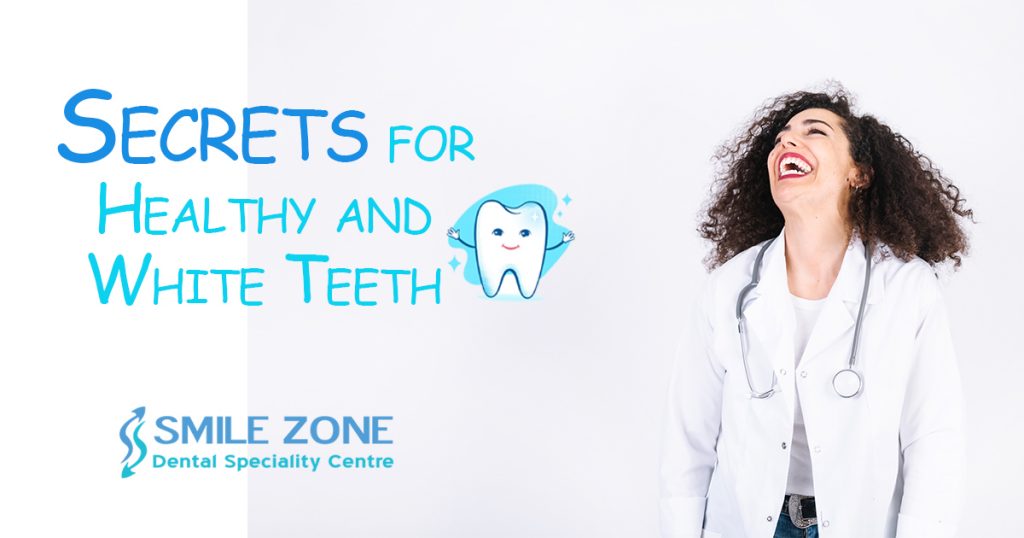 Secrets for Healthy and White Teeth