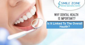 Why dental health is important Is it linked to the overall health