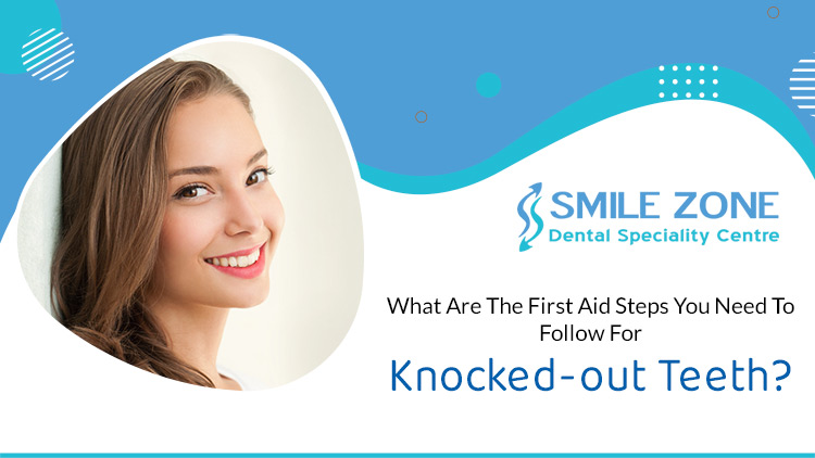 What-are-the-first-aid-steps-you-need-to-follow-for-knocked-out-teeth