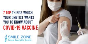 7-top-things-which-your-dentist-wants-you-to-know-about-COVID-19-vaccine