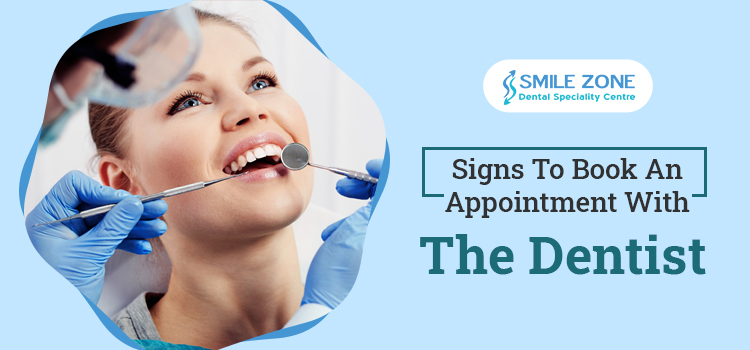 Signs-To-Book-An-Appointment-With-The-Dentist-smile-zone