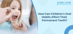 Children's Oral Habits And Its Impact On Permanent Teeth