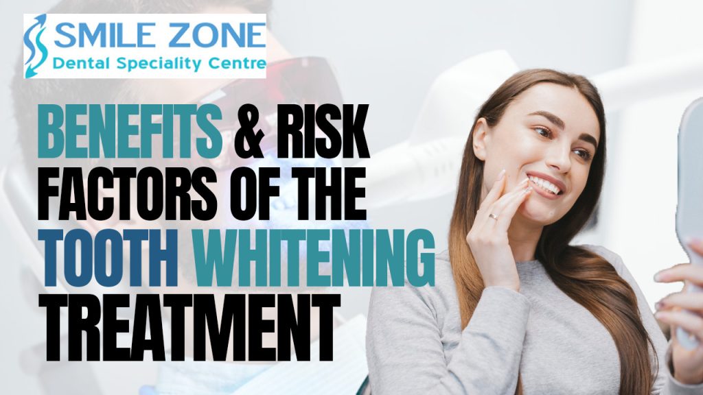 Benefits and risk factors of the tooth whitening treatment